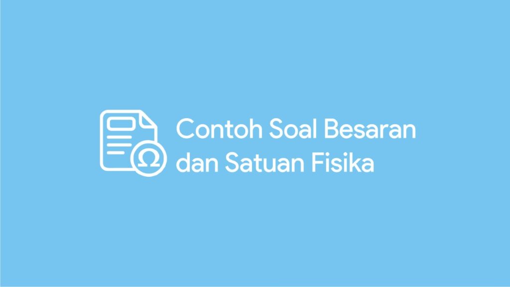 Contoh Soal Besaran dan Satuan Fisika SMA contoh soal besaran dan satuan