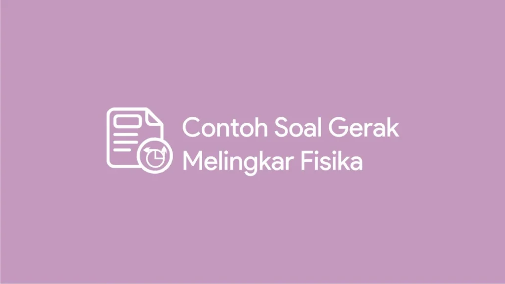 contoh soal gerak melingkar